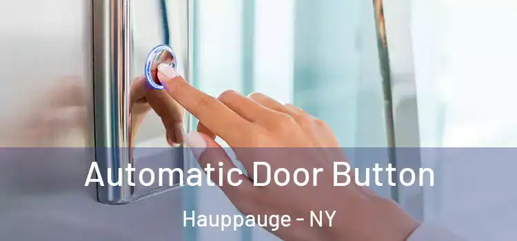 Automatic Door Button Hauppauge - NY