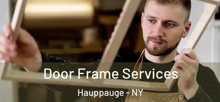  Door Frame Services Hauppauge - NY