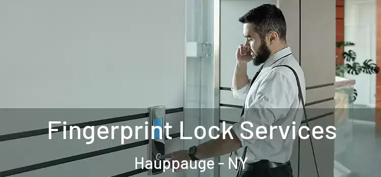 Fingerprint Lock Services Hauppauge - NY