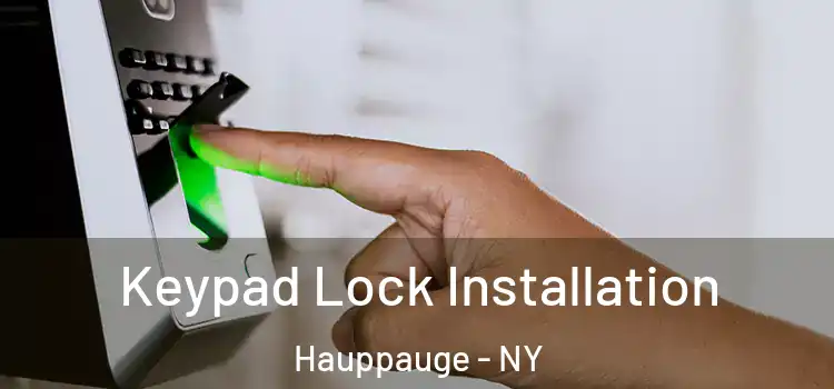  Keypad Lock Installation Hauppauge - NY